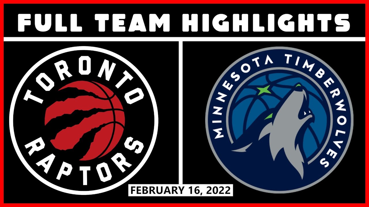 Toronto Raptors vs Minnesota Timberwolves - Full Team Highlights | Feb 16, 2022 | 21-22 NBA Season