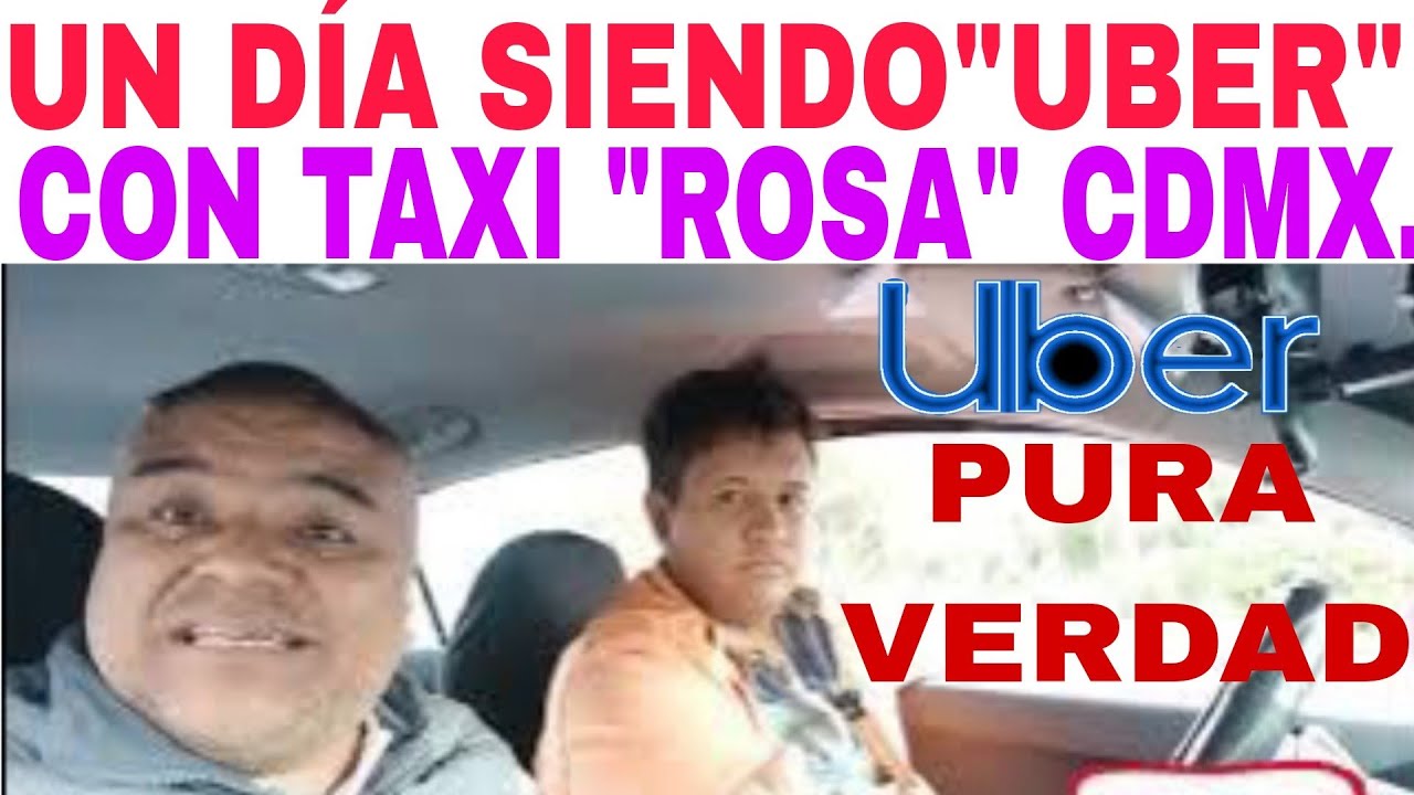 🚖🇲🇽TAXI ROSA SIENDO UBER 🚕CD MX, LO QUE NADIE TE DICE, GANANCIAS, REGISTRO, REQUISITOS Y APPS 2023.