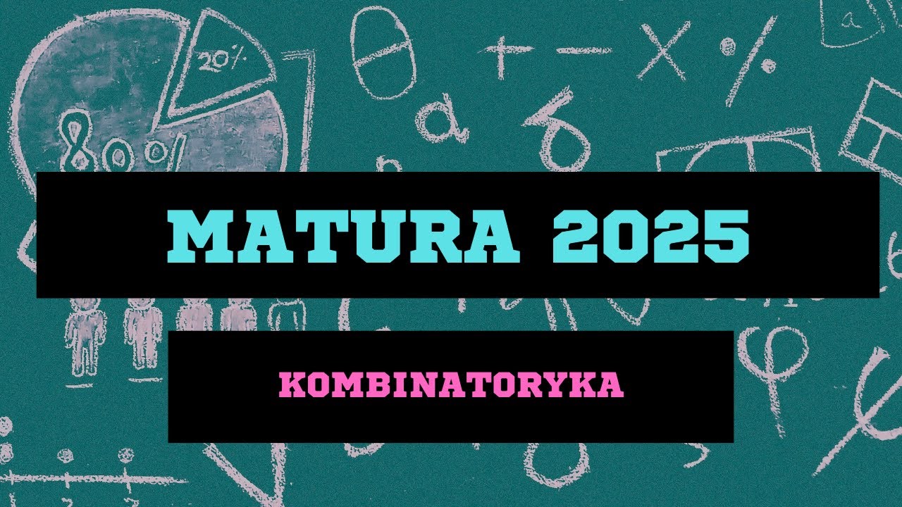 Matura 2025 - kombinatoryka
