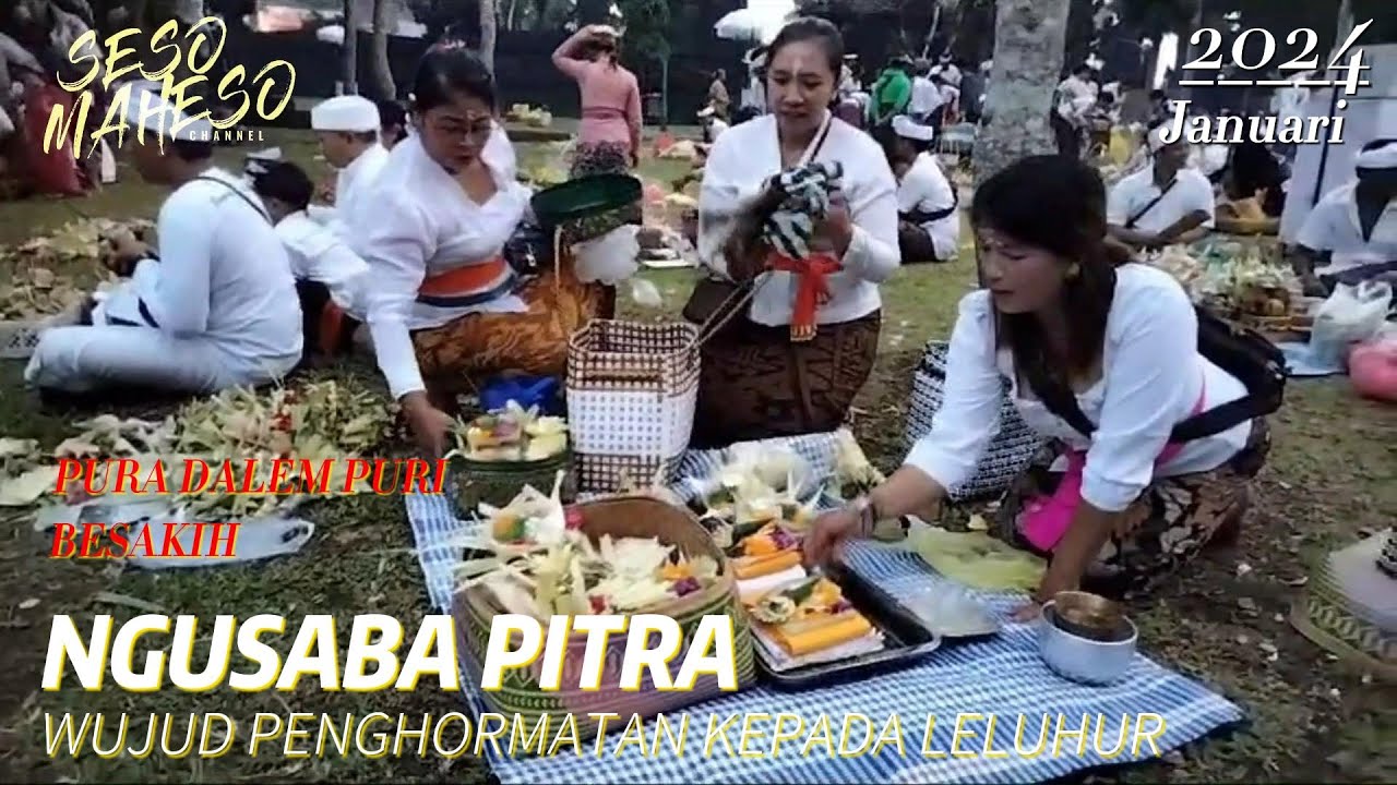 NGUSABA PITRA PURA DALEM PURI BESAKIH WUJUD PENGHORMATAN KEPADA LELUHUR