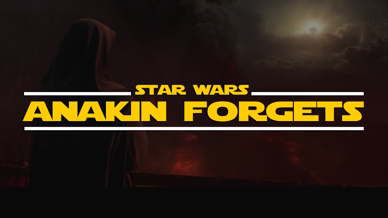 Anakin Forgets