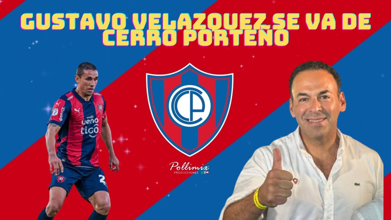 GUSTAVO VELAZQUEZ SE VA DE CERRO PORTEÑO - BLAS REGUERA NUEVO PRESENTE DEL CICLÓN ¿LO HARÁ BIEN?
