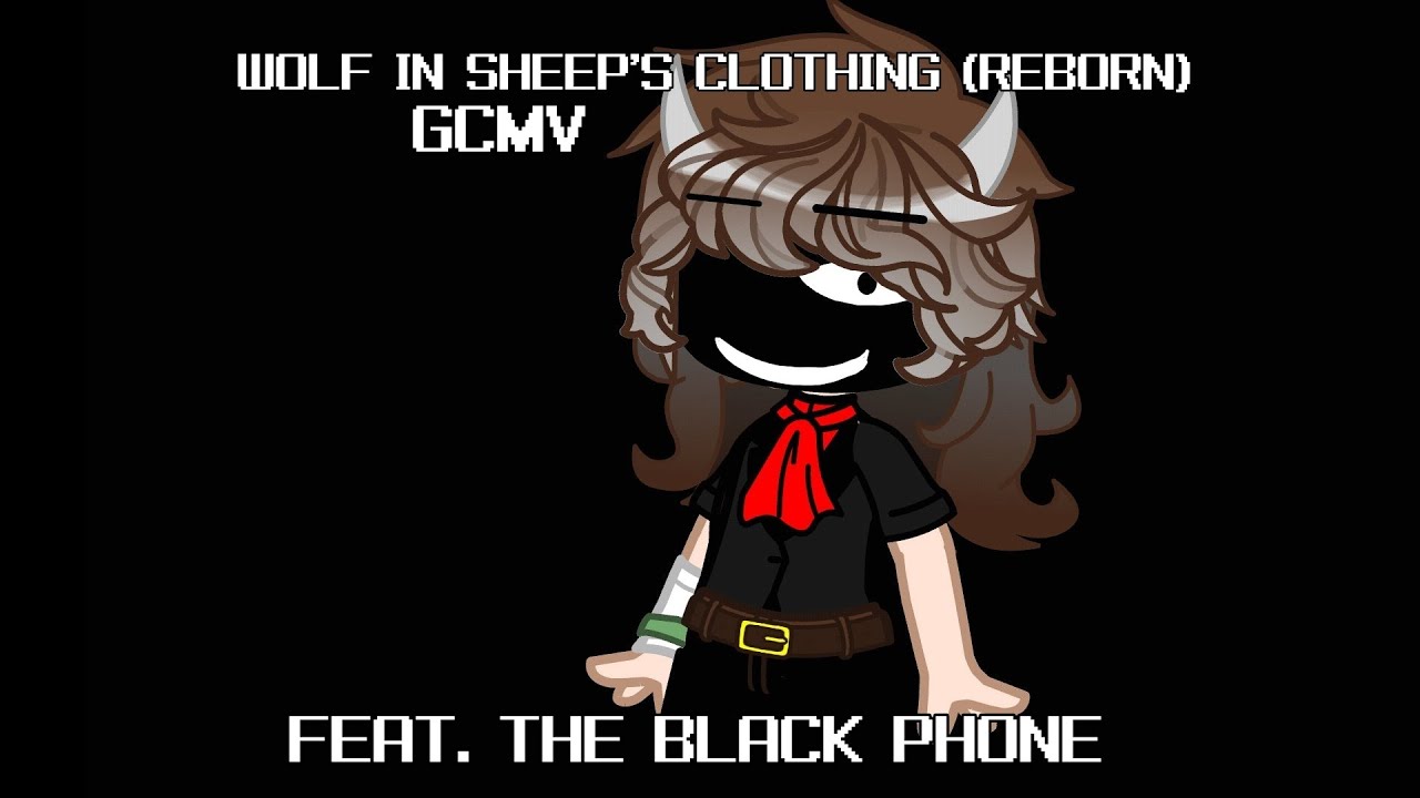 Wolf In Sheep's Clothing (Reborn)|GCMV|Feat. The Black Phone|