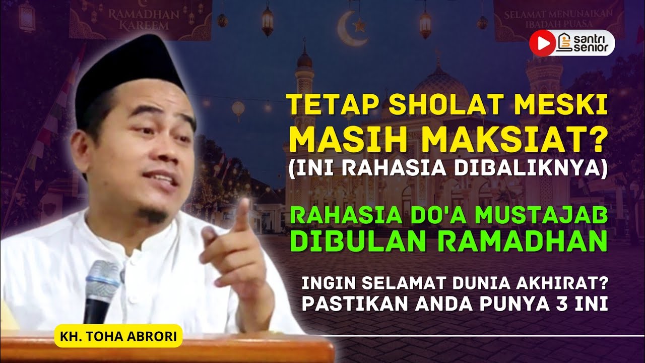 Bayangkan Ini Ramadhan Terakhirmu: Lakukan Hal Ini Agar Tak Menyesal Selamanya! KH Toha Abrori