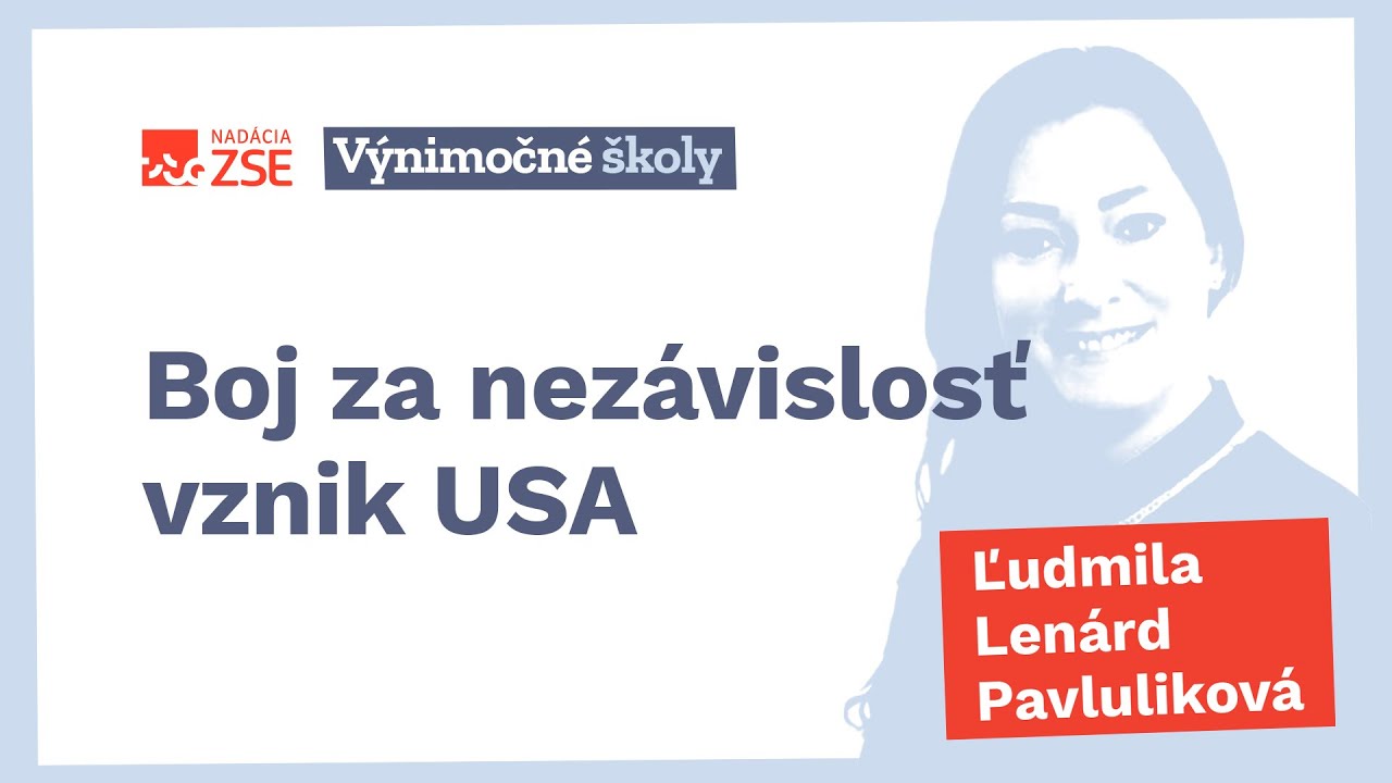 Boj za nezávislosť - vznik USA (Ľudmila Lenárd Pavluliková)