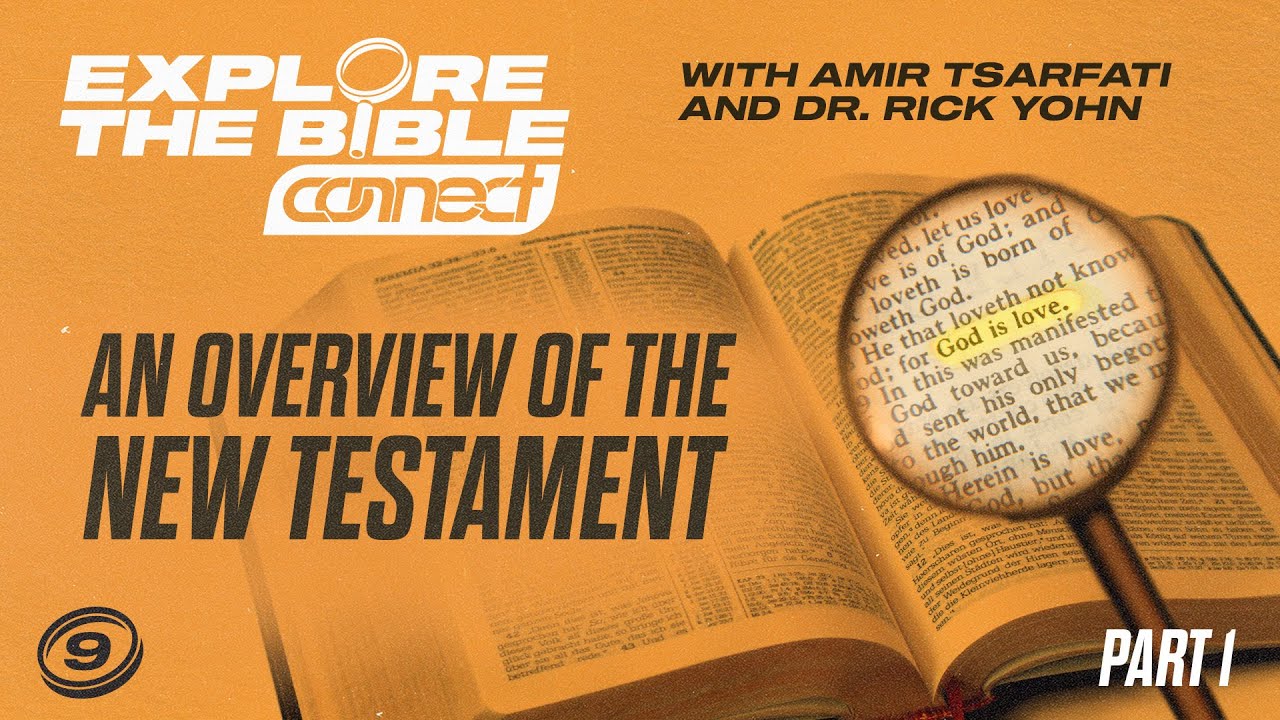 Explore the Bible &ndash; An Overview of the New Testament Part I