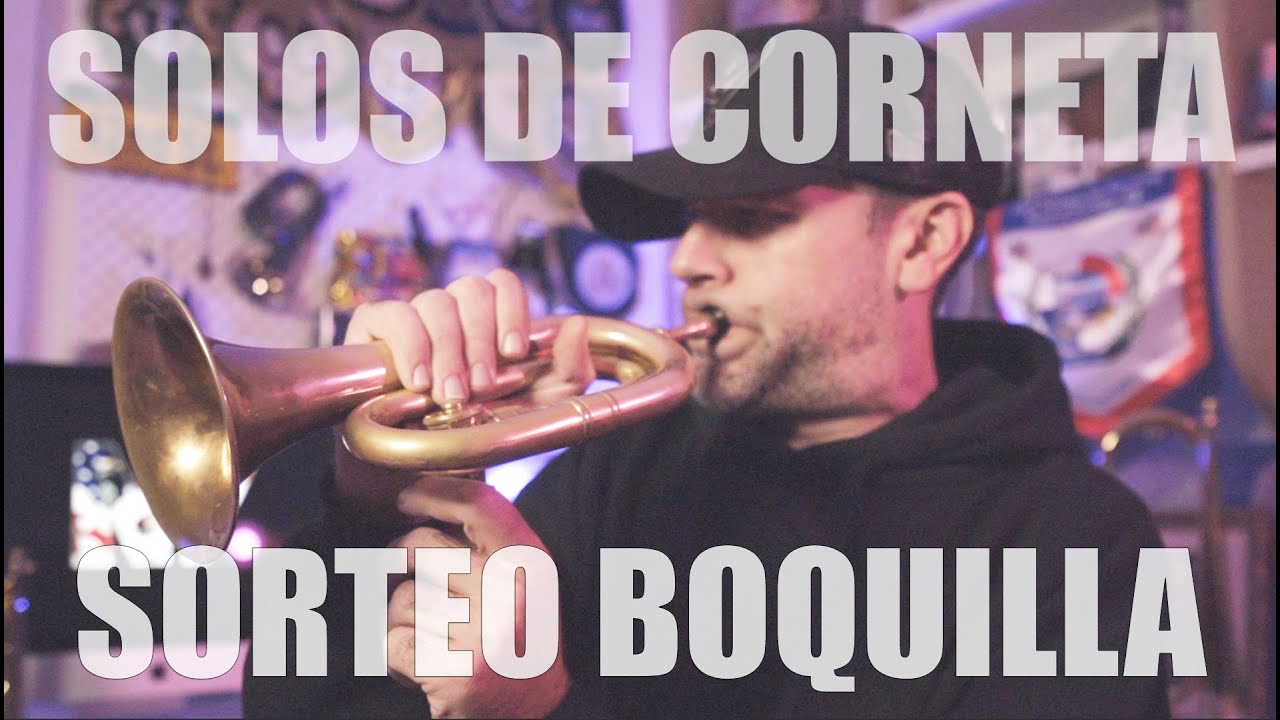 SOLOS DE CORNETA - DANI DE BAZA | SORTEO BOQUILLA
