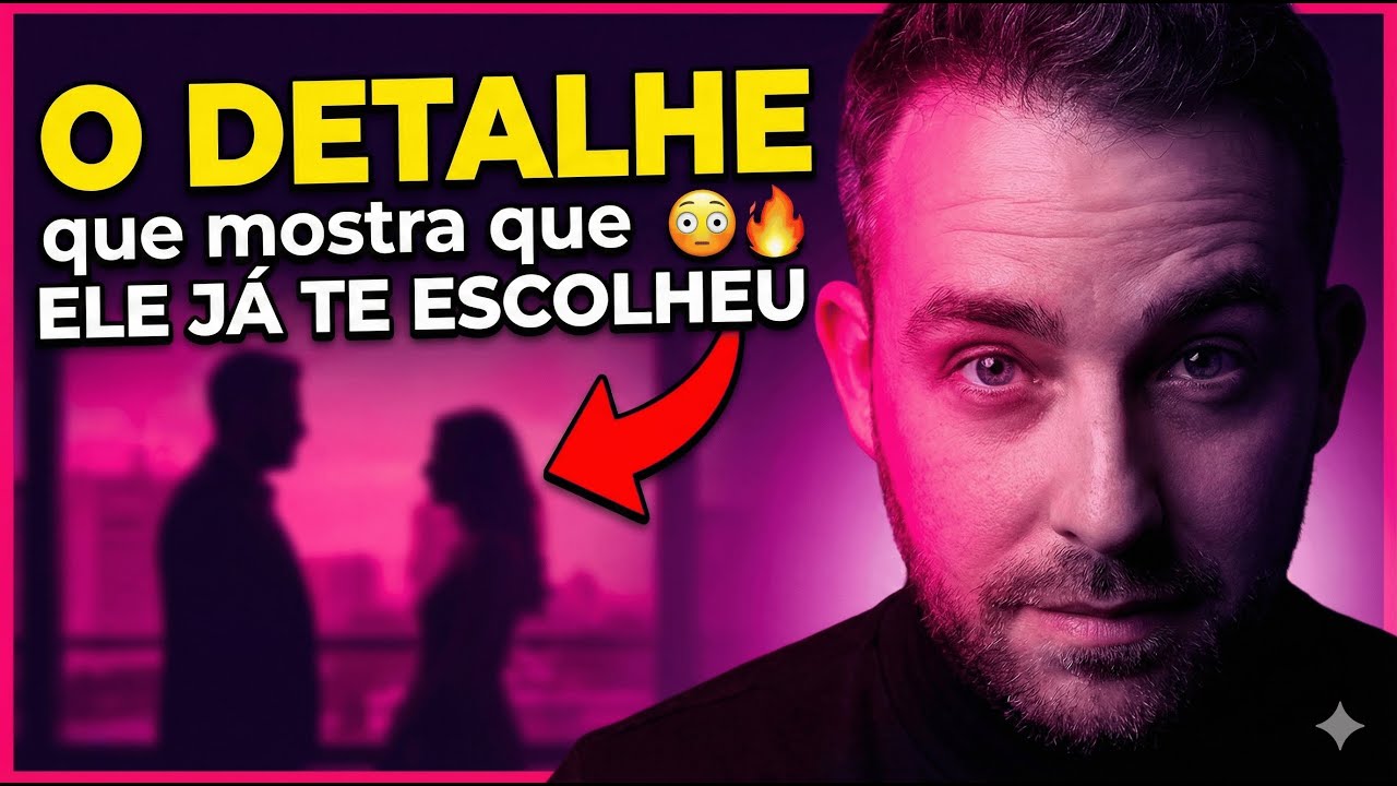 O DETALHE que mostra que ELE JÁ TE ESCOLHEU 😳🔥 (mesmo sem assumir)