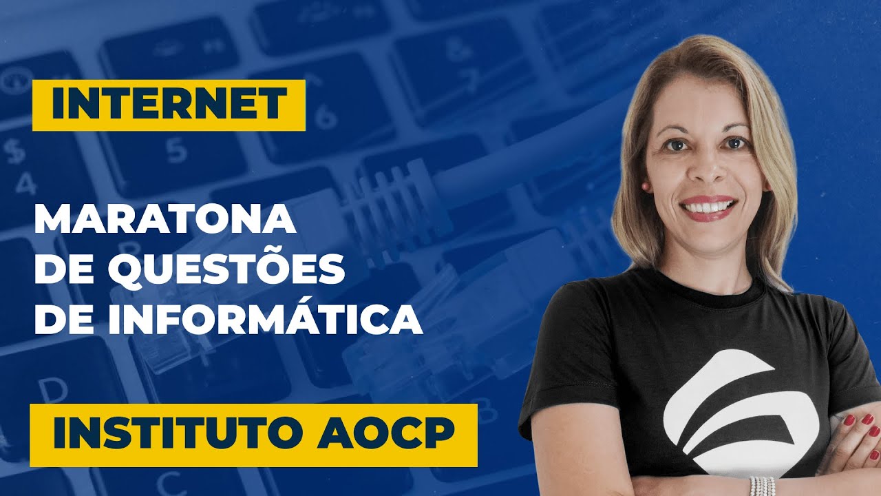 Maratona de questões de informática para o INSTITUTO AOCP: Internet - Focus Concursos