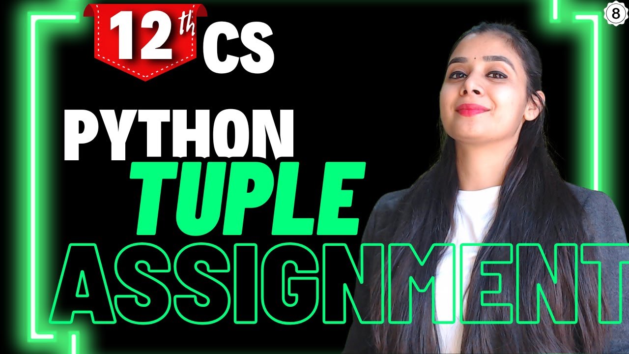 Python Tuple | Multiple Assignment | Class 12 Computer Science