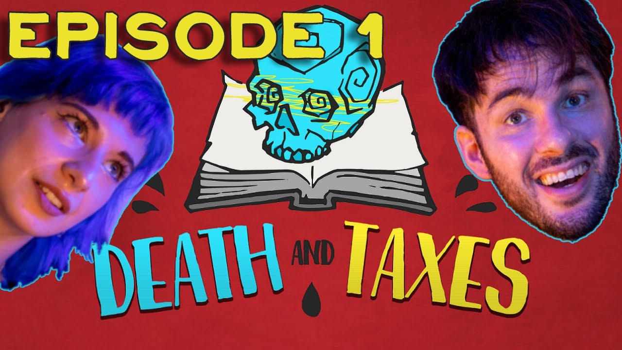 First Playthrough! | Death and Taxes | Episode 1