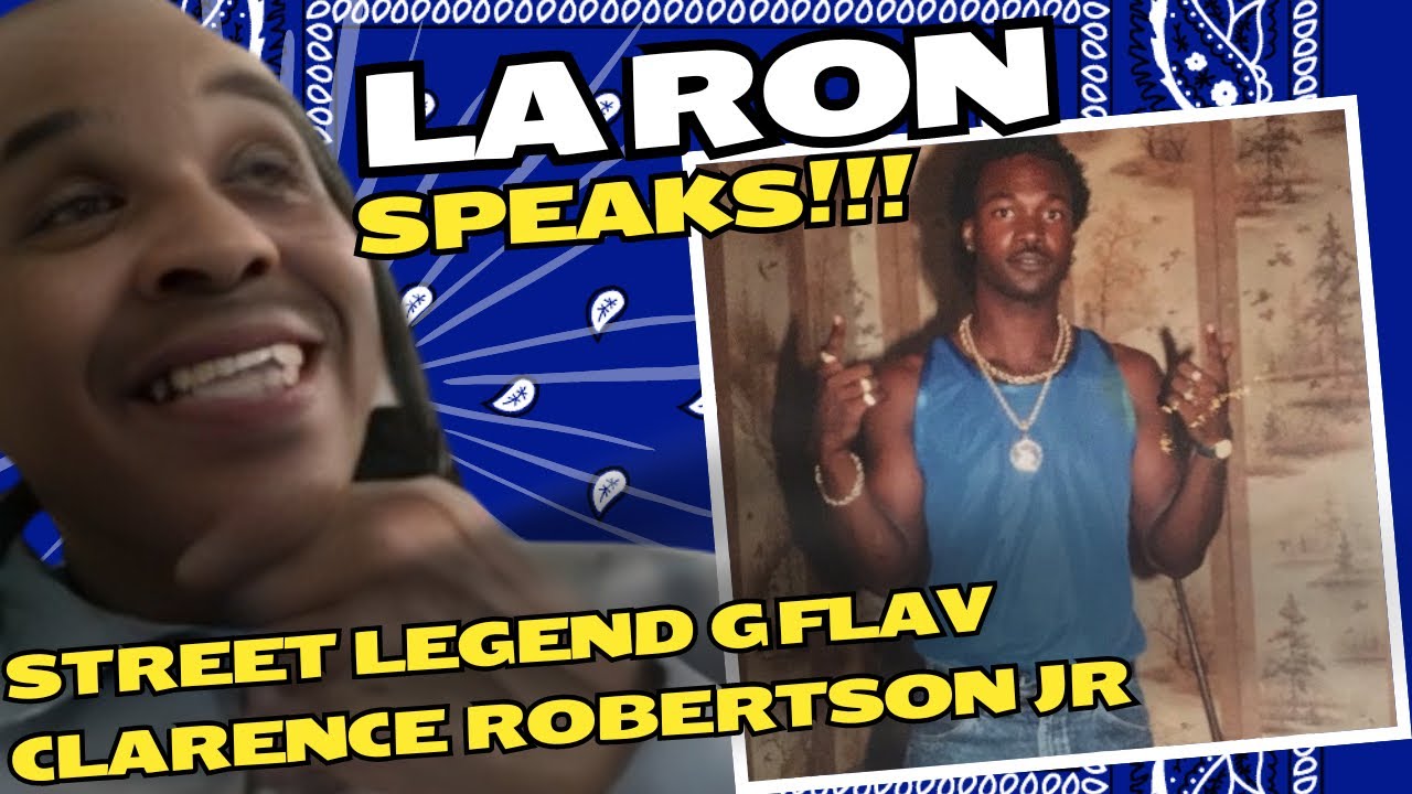 OG Crip LA Ron Speaks on Baton Rouge Street Legend G Flav Clarence Robertson Jr