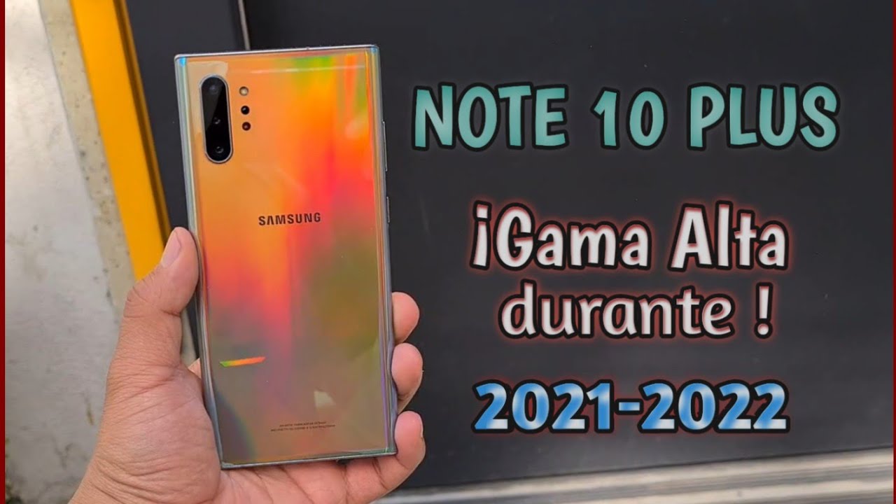 Samsung Note 10 plus en 2022