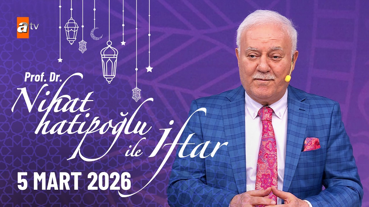 Nihat Hatipoğlu ile İftar 15. Bölüm | 05 Mart 2026