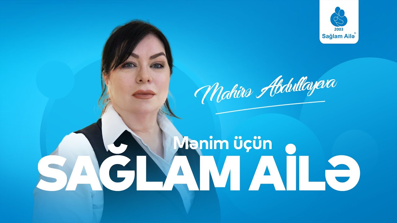 Mahirə Abdullayeva | Sağlam Ailə Tibb Mərkəzi