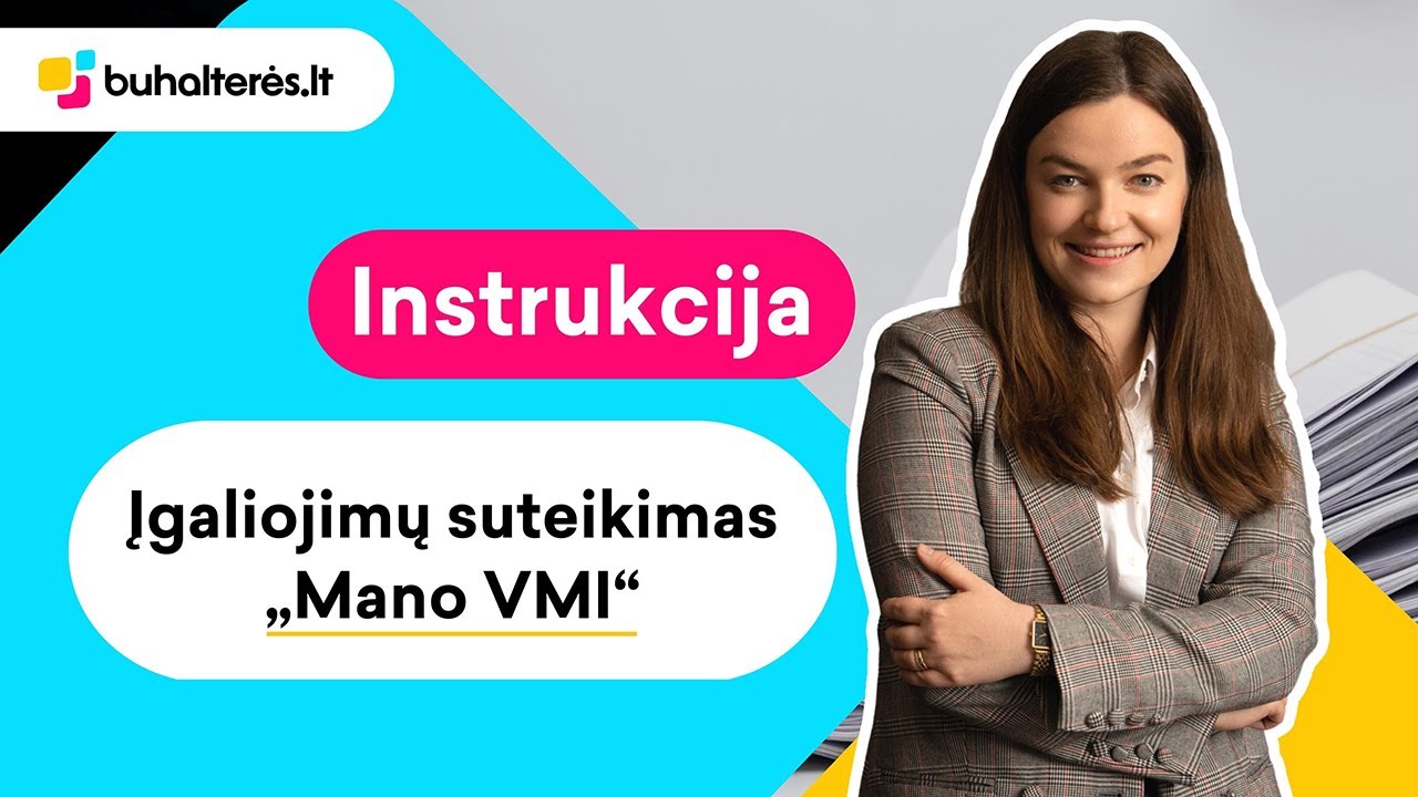 Buhalterinė apskaita: kaip suteikti įgaliojimą „Mano VMI“