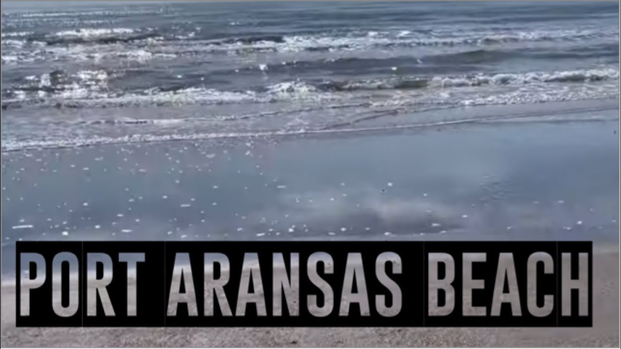 Port Aransas Texas 3/4/22