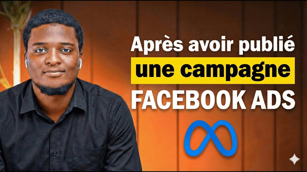 Fais ceci après avoir publié ta campagne Facebook Ads
