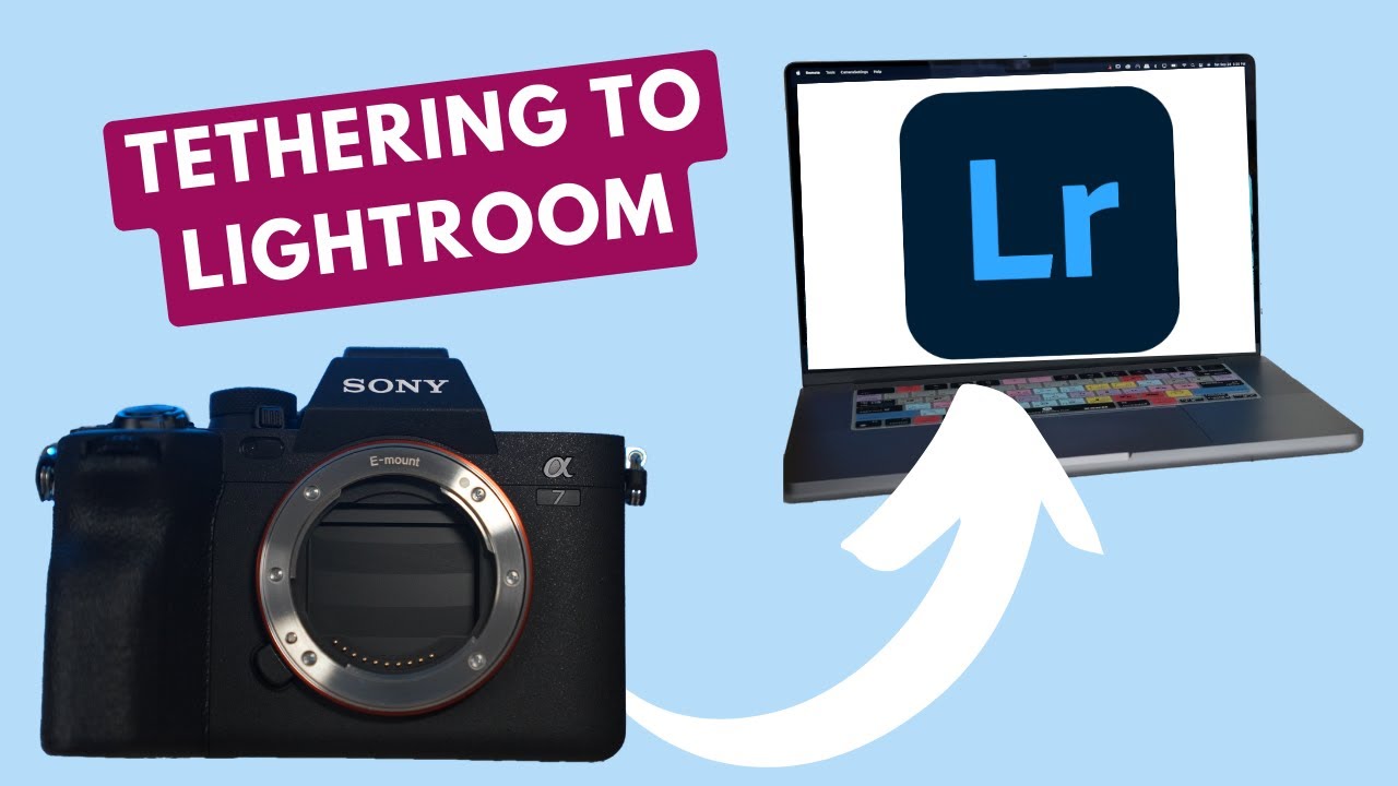 How to Connect and Use Sony Cameras for Tethering in Lightroom