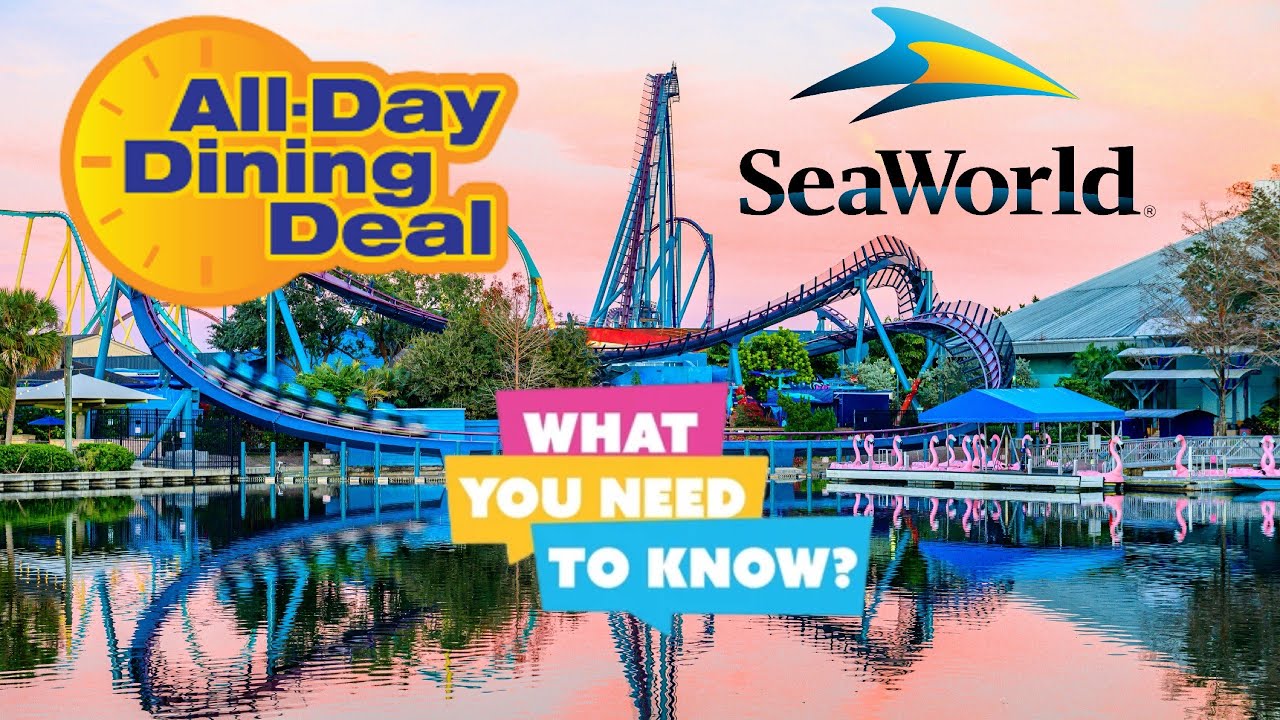 Seaworld's All Day Dining Deal Everything you need to know