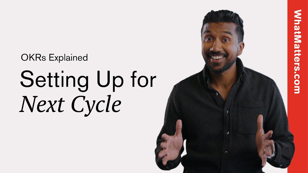 Setting Up For The Next Cycle: From Reflection to Action | OKRs Explained