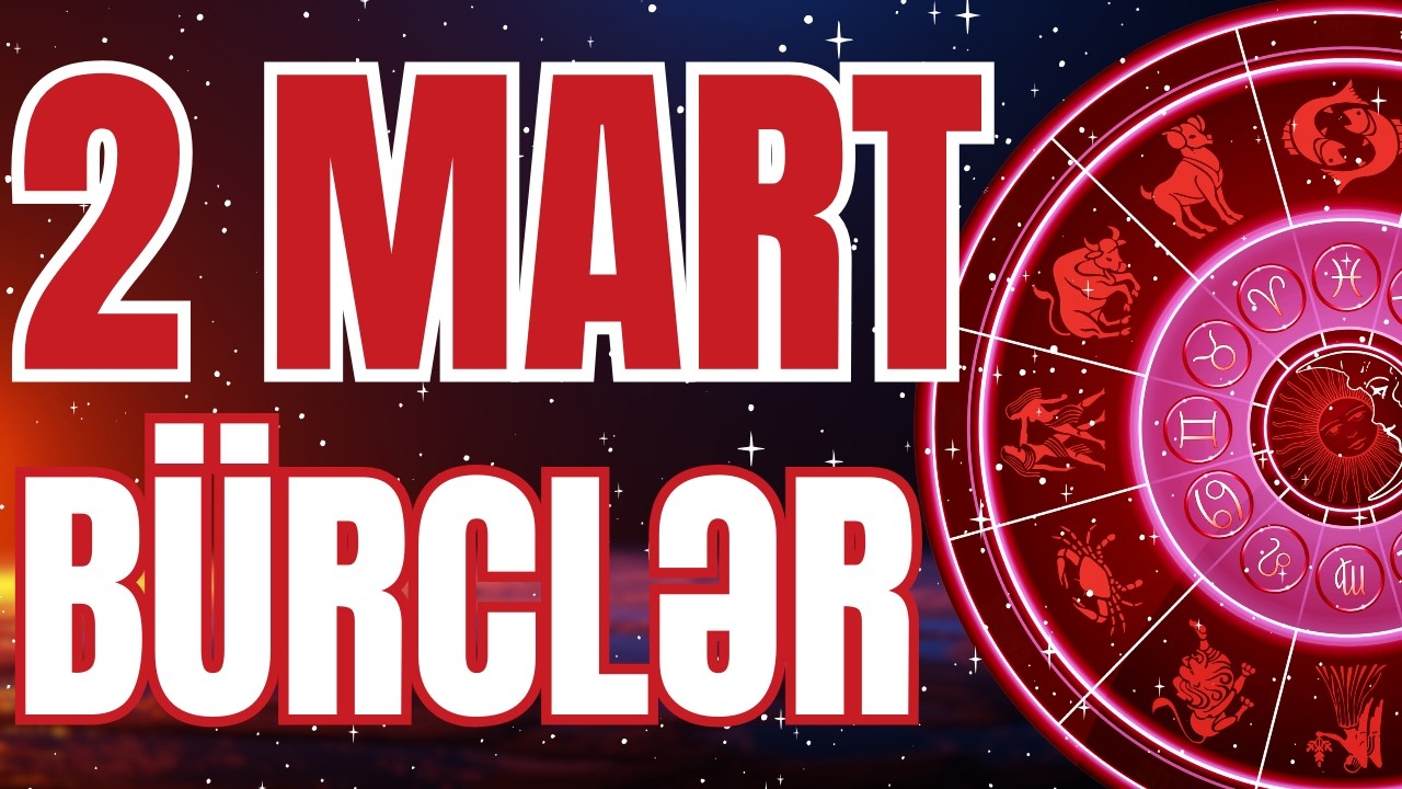 B&Uuml;RCLƏR - 2 MART 2026 | G&uuml;n&uuml;n B&uuml;rc Proqnozu 🔮