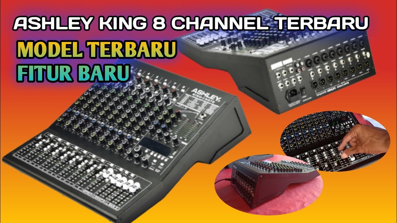 Review Mixer ASHLEY KING 8 CHANNEL TERBARU - MODEL DAN FITURNYA TAMBAH BAGUS