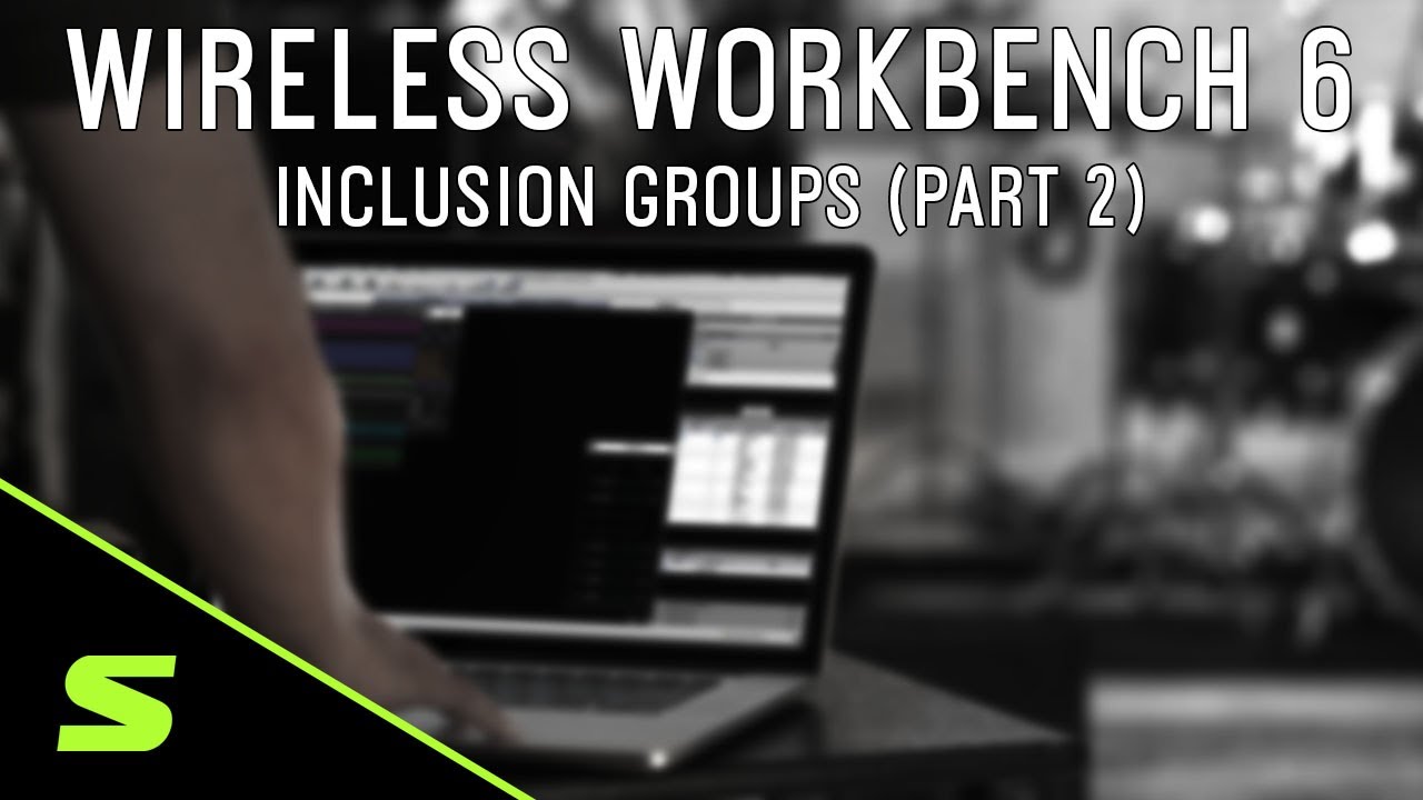 Shure WWB6: Inclusion Groups (Part 2)