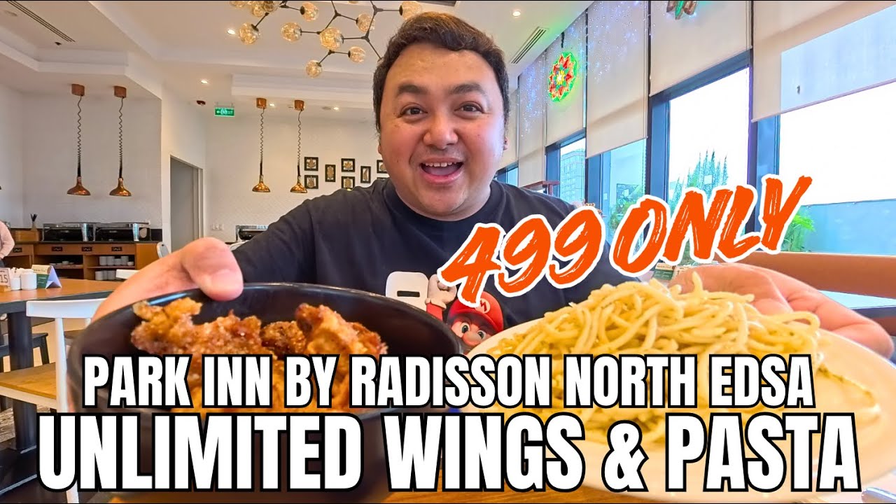 Unlimited WINGS + PASTA Experience at Park Inn by Radisson SM North EDSA