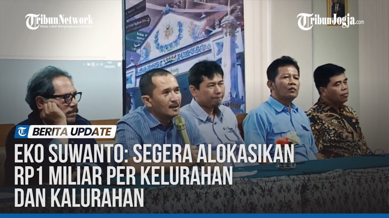 EKO SUWANTO: SEGERA ALOKASIKAN RP1 MILIAR PER KELURAHAN DAN KALURAHAN