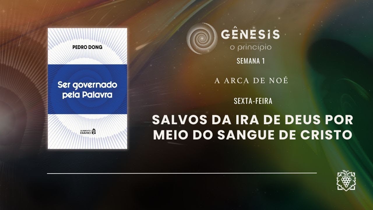 ALIMENTO DIÁRIO - SEMANA 1 | SALVOS DA IRA DE DEUS  POR MEIO DO SANGUE DE CRISTO | SEXTA-FEIRA