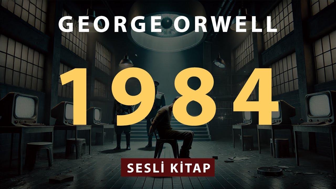 1984: George Orwell’ın Distopik Başyapıtı | Tam Metin Sesli Kitap Dinle
