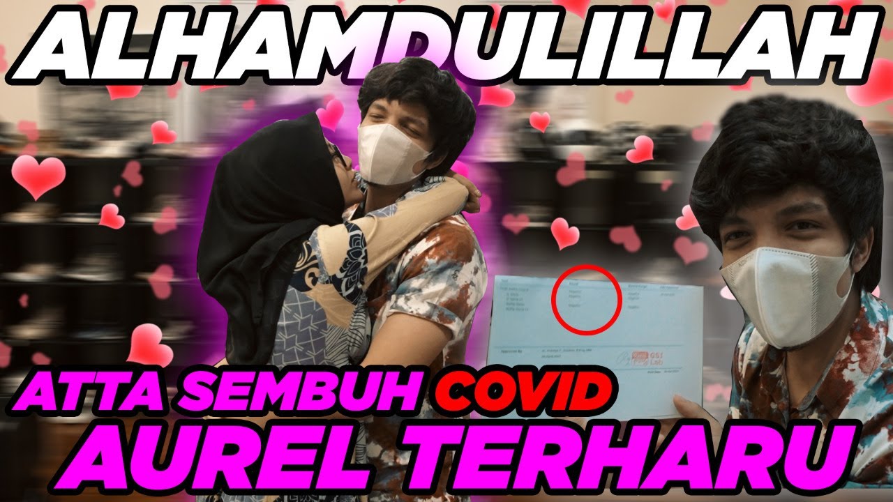 Alhamdulillah ATTA Negatif Surprise AUREL Girang Terharuuu ❤️