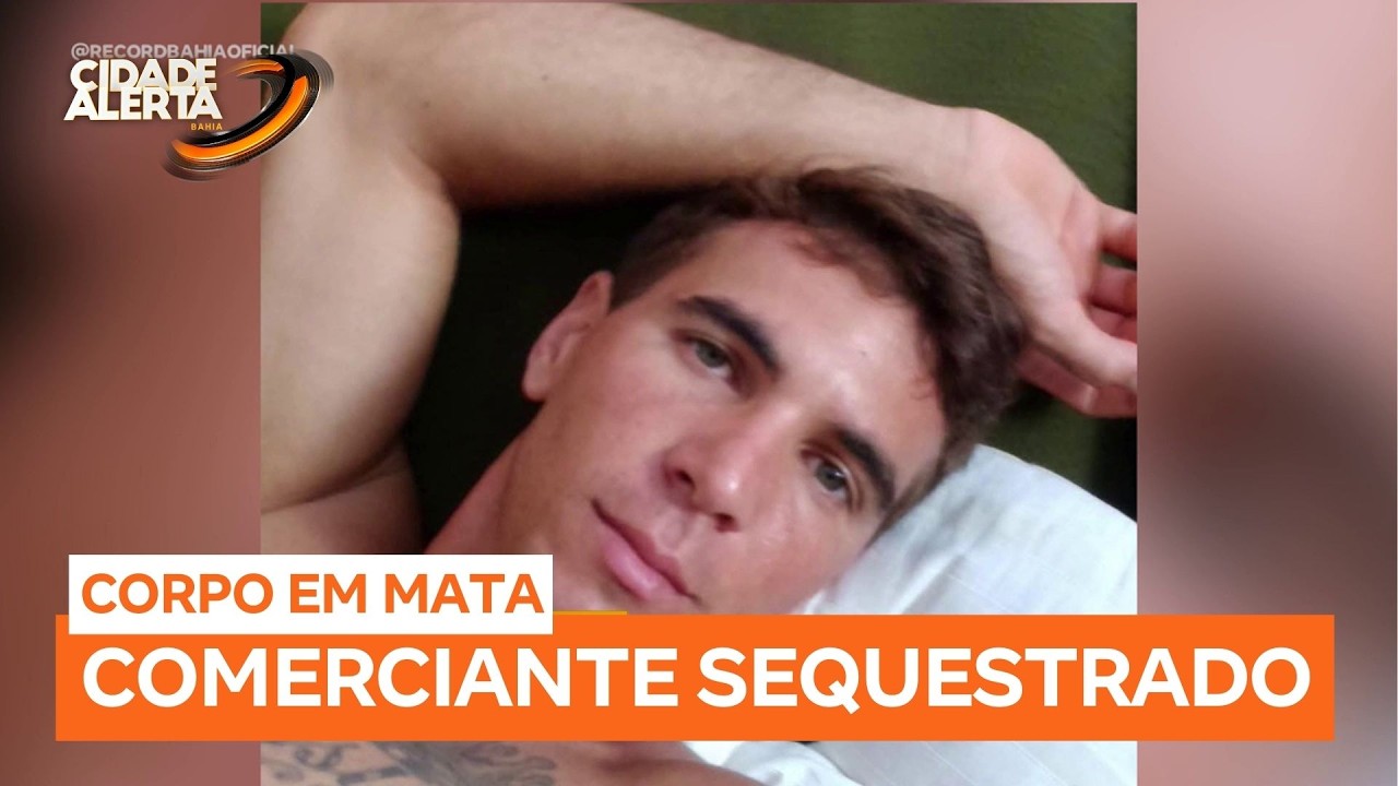 Corpo encontrado em área de mata pode ser de comerciante sequestrado em Maragogipe (BA)