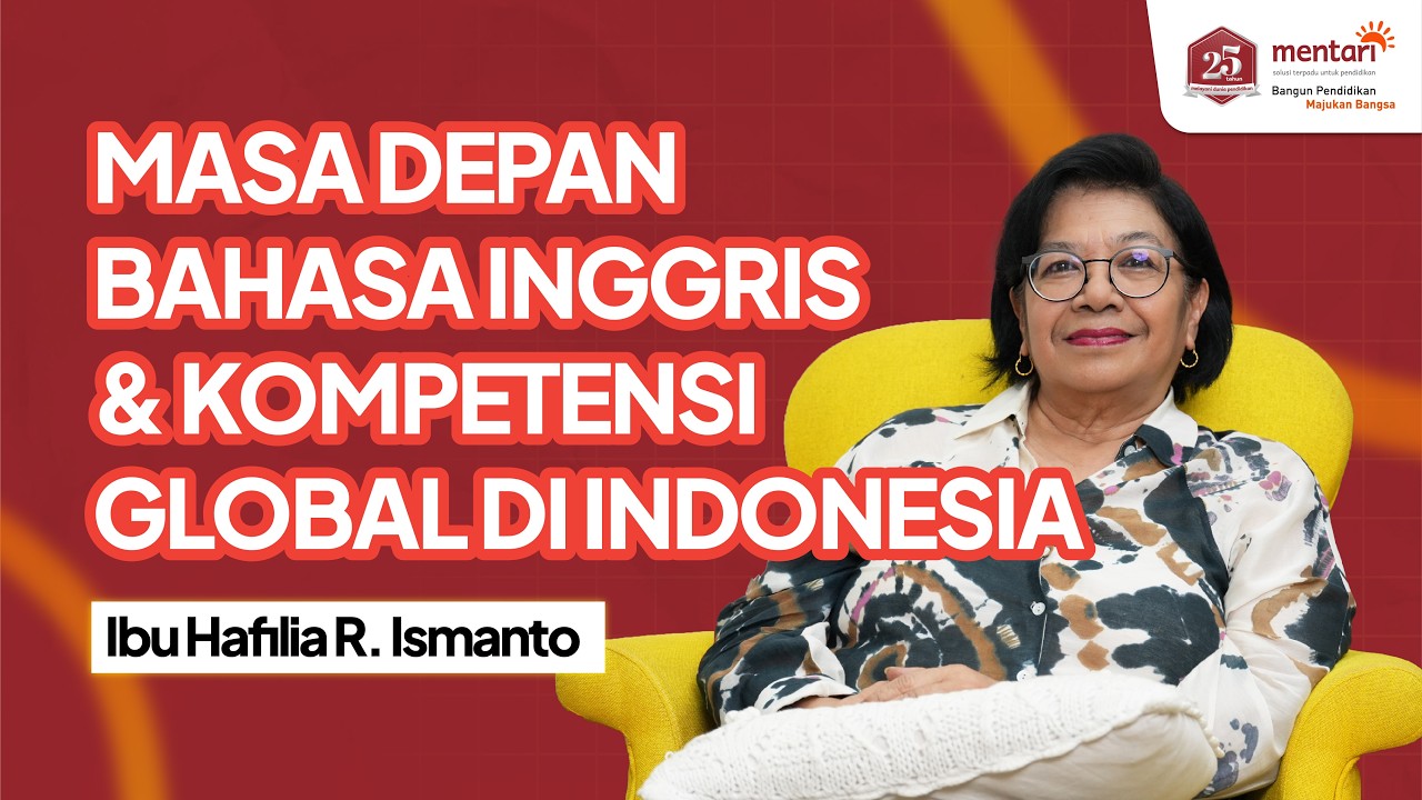 Masa Depan Bahasa Inggris & Kompetensi Global di Indonesia Bersama Ibu Hafilia R. Ismanto