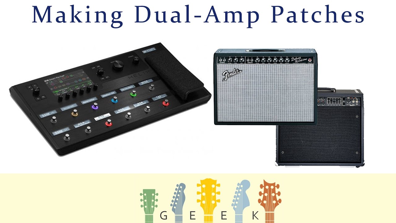 Line 6 HELIX Patch Building: Dual Amps