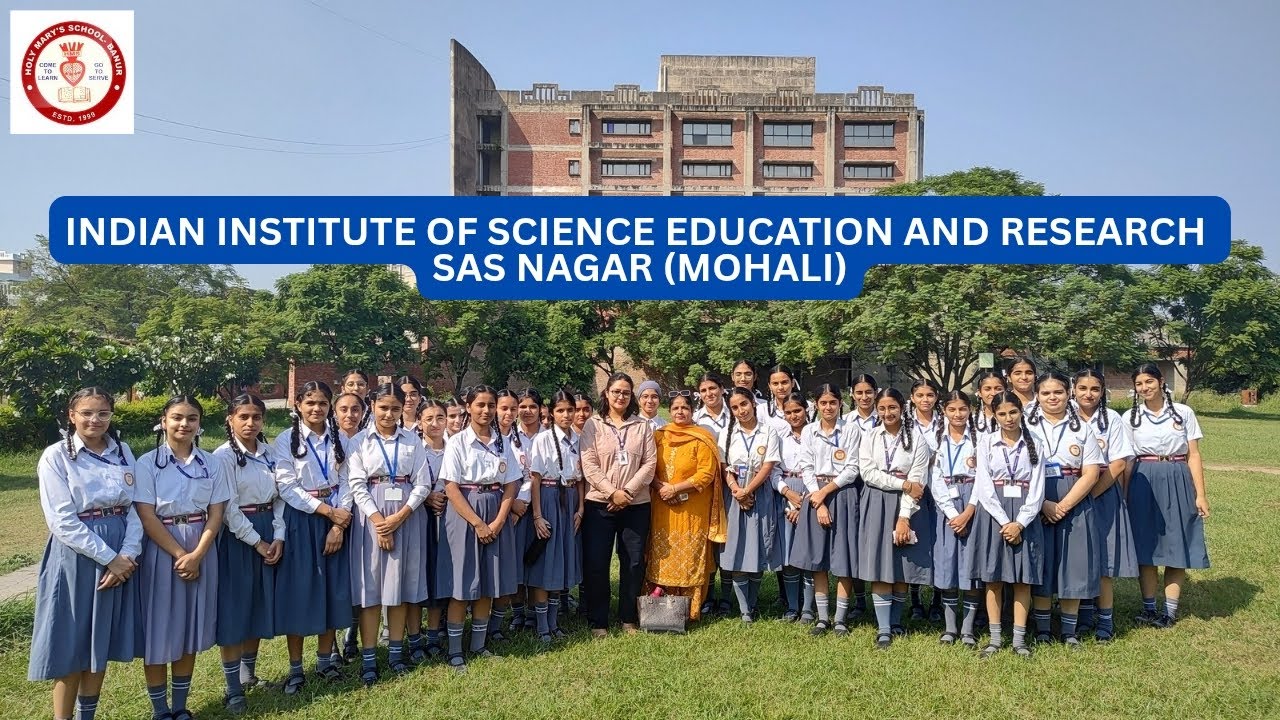 A Day of Discovery | Class 10 Students Visit IISER Mohali | Holy Mary’s School Banur