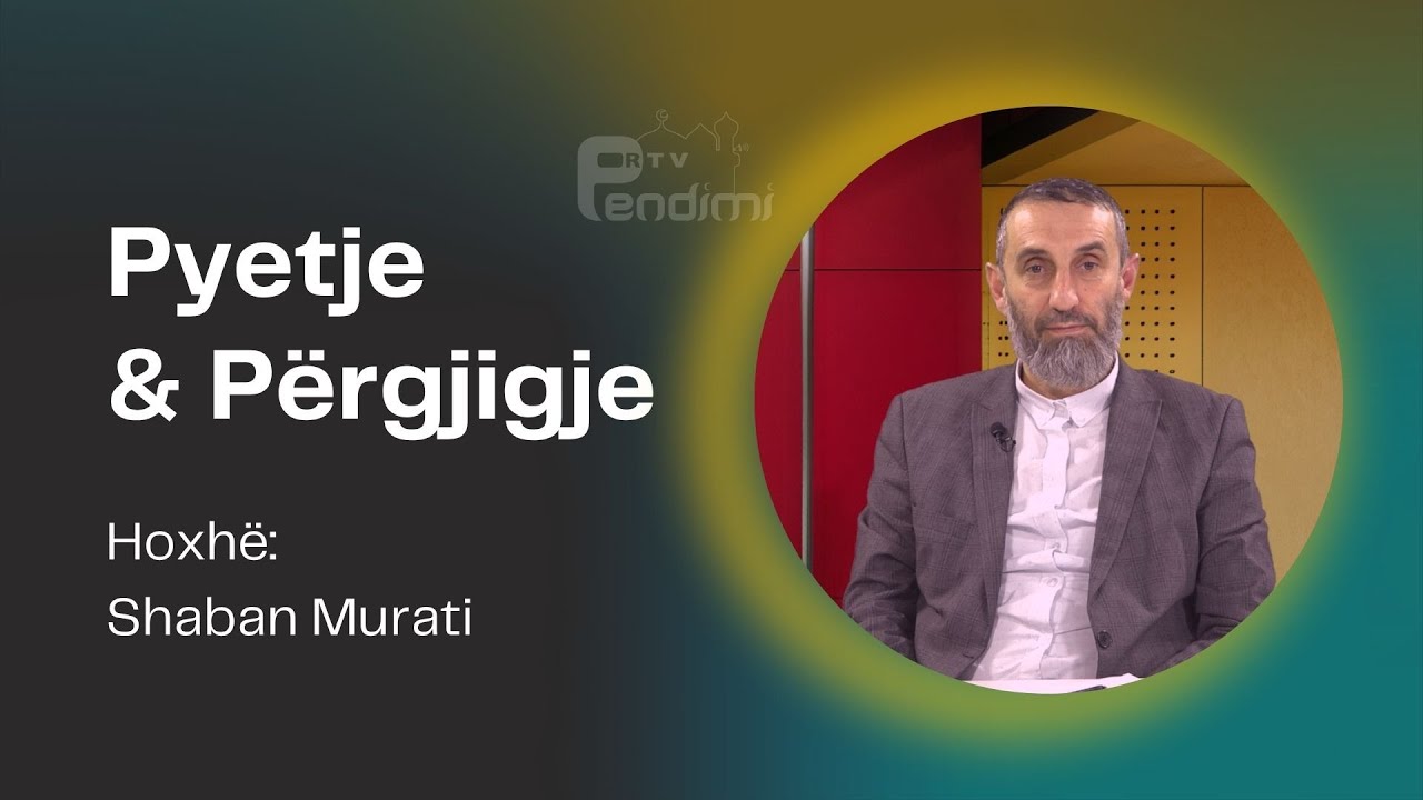 Pytje & P&euml;rgjigjie - Hoxh&euml; Shaban Murati 29.06.2025