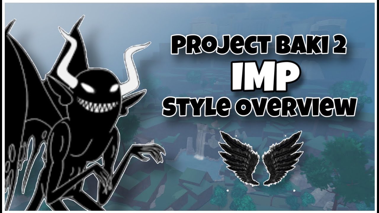 Imp Style Overview | Project Baki 2