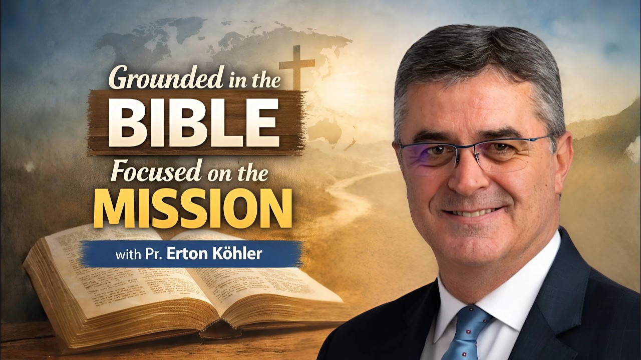 Grounded in the Bible Focused on the Mission | Pr. Erton K&ouml;hler