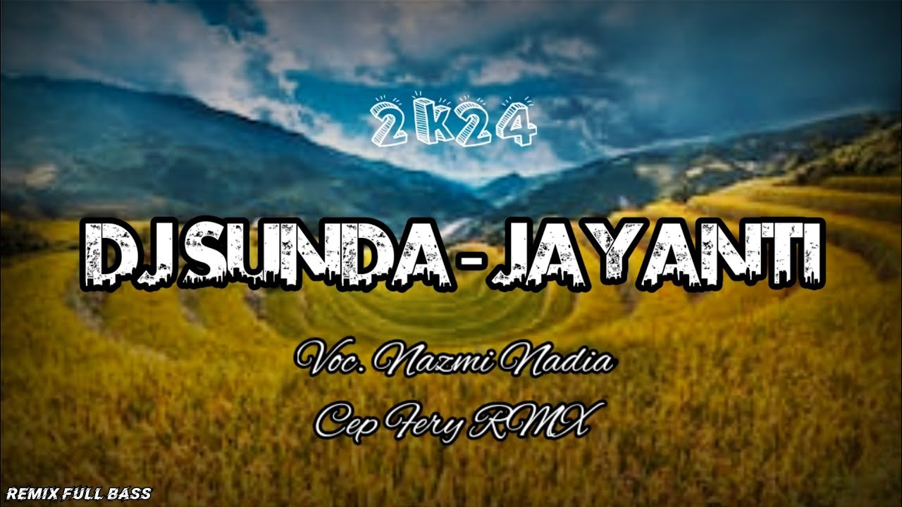 DJ JAYANTI ( Nazmi Nadia ) REMIX SUNDA FULL BASS by CF RMX