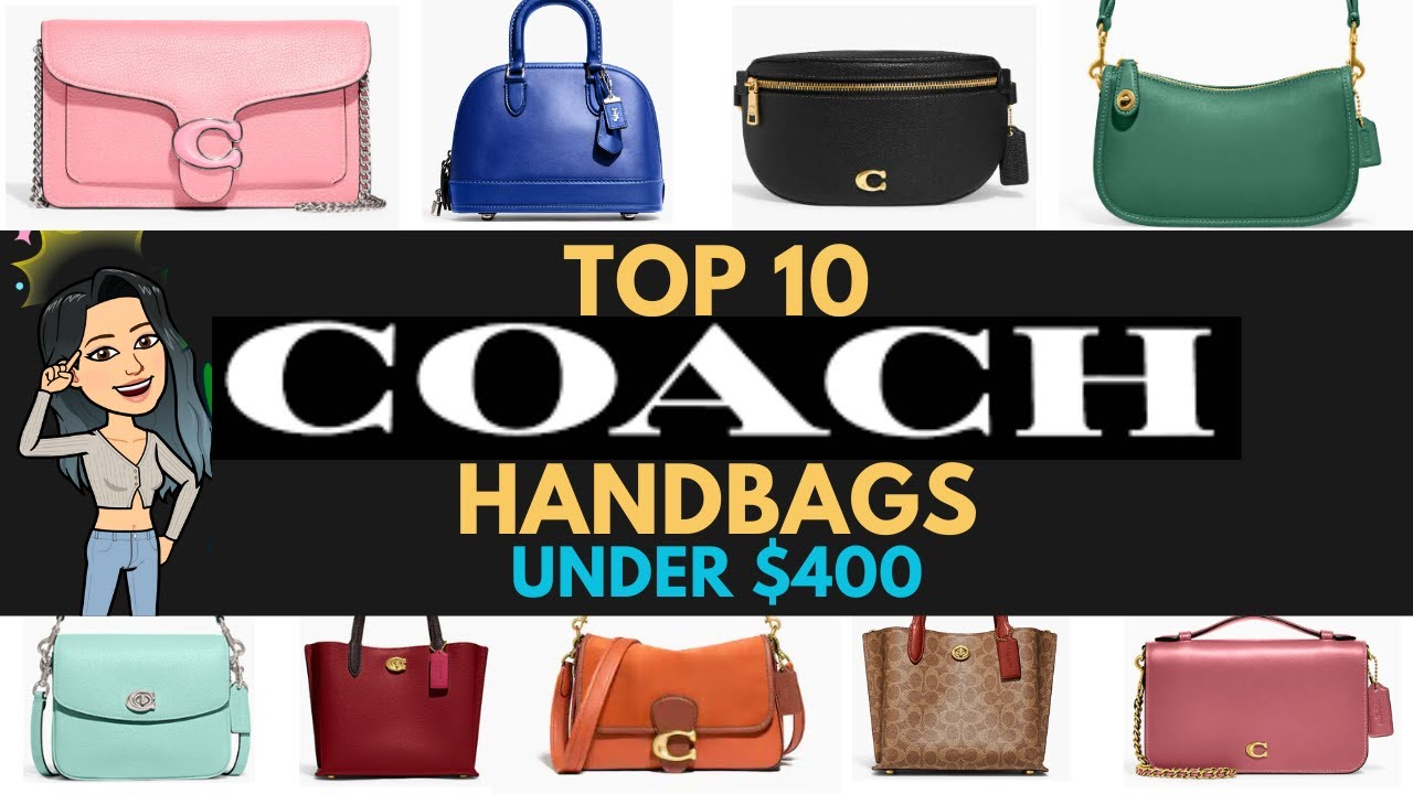 TOP 10 COACH HANDBAGS UNDER $400 ❗❗❗What's NEW at Coach? Coach Addicts Coach Handbags