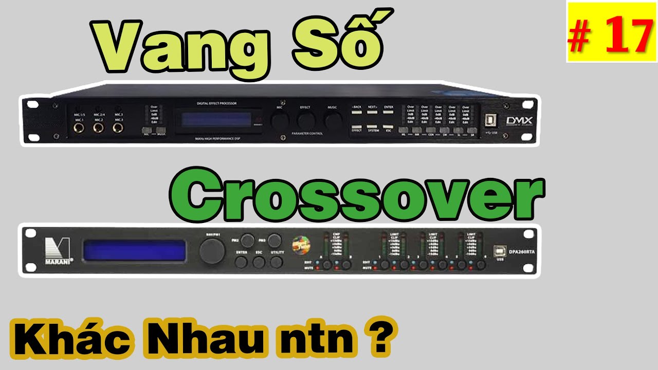 Vang Số & Crossover khác nhau ntn ?- Fb: 0974743311