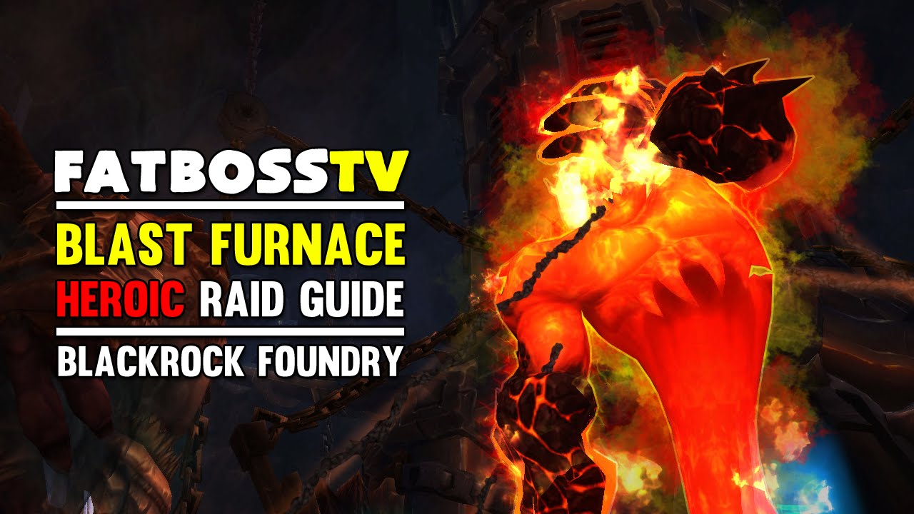 Доменная печь: руководство по литейному делу Blackrock Normal и Heroic — FATBOSS