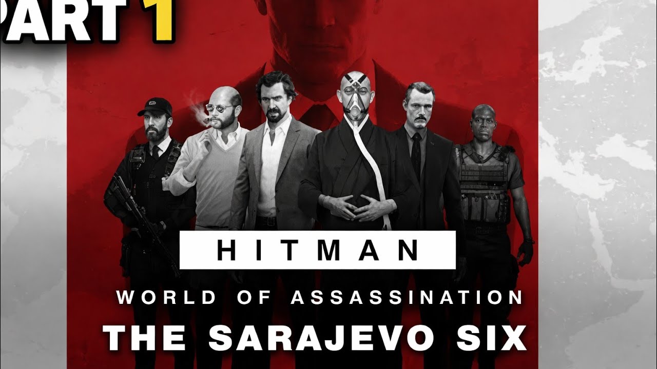 🎯 Hitman: World of Assassination – The Sarajevo Six | Part 1