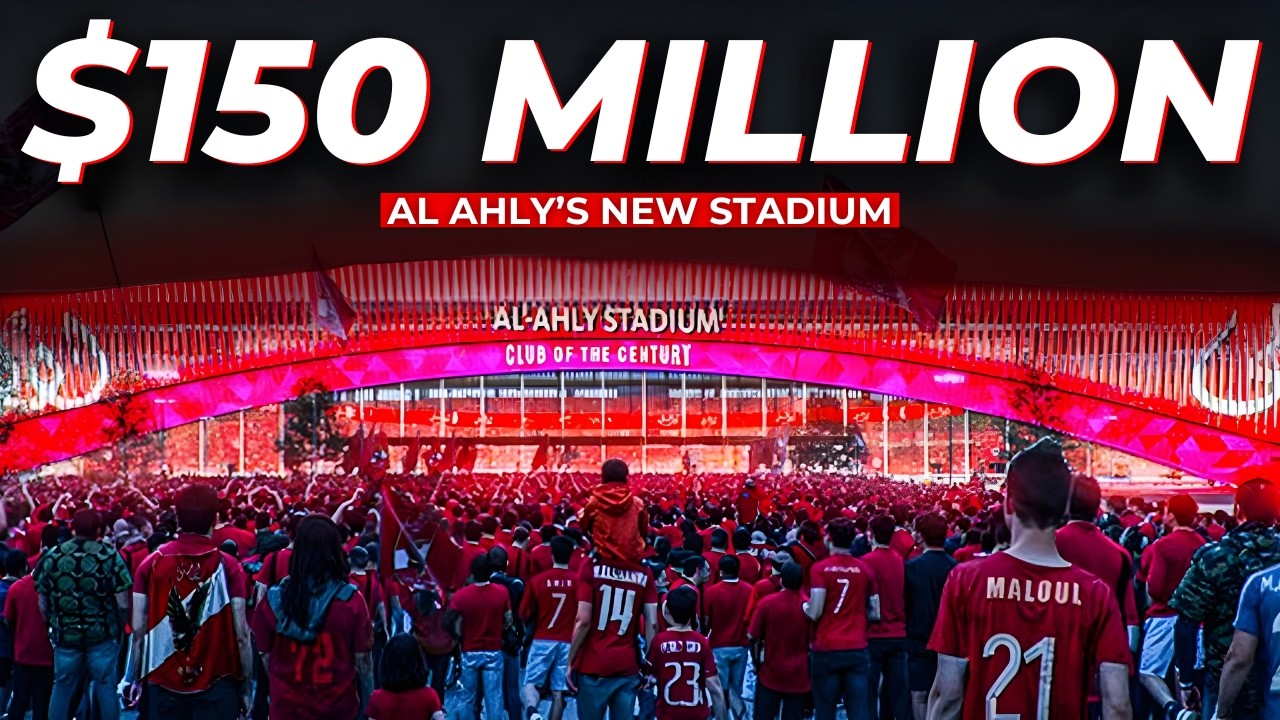 Al-Ahly FC&rsquo;s $150M Stadium Is Changing African Football!