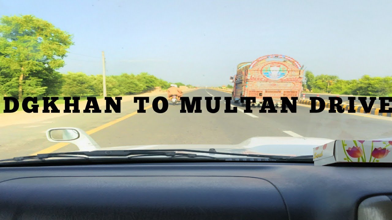 National Highway N70 Drive | DGKHAN TO MULTAN | Dera Ghazi Khan Vlogs