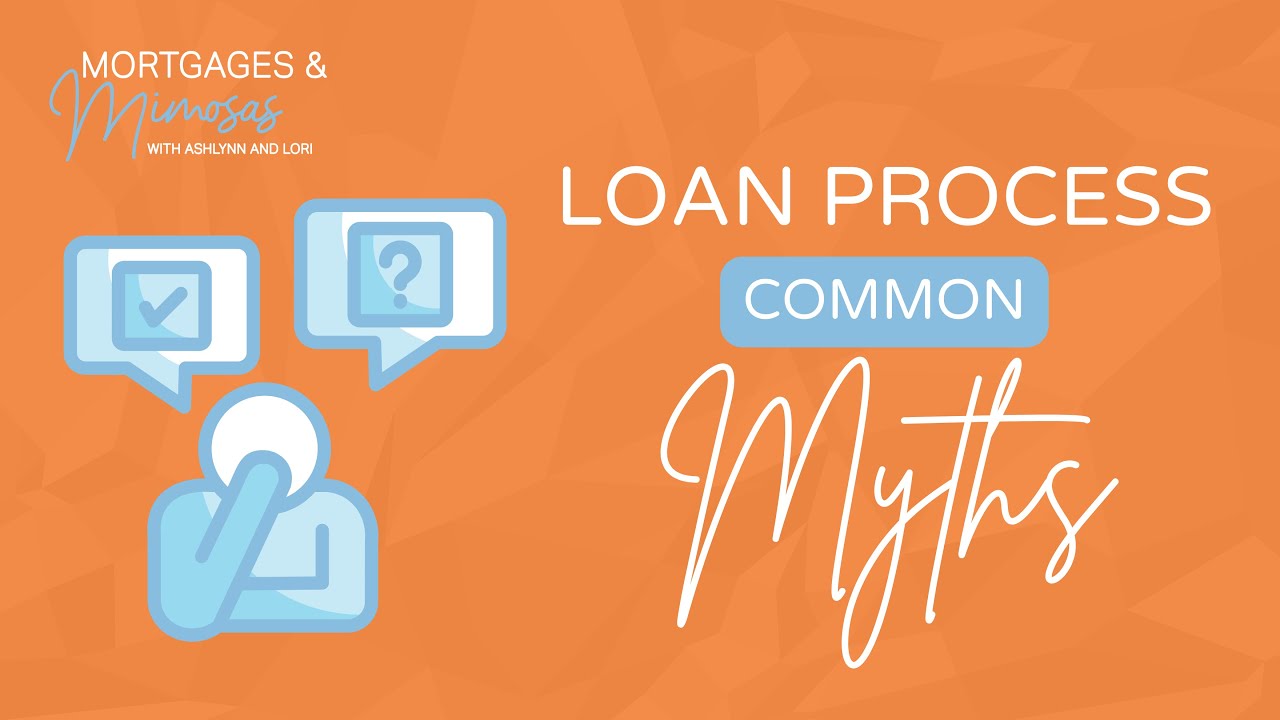 Loan Process Common Myths