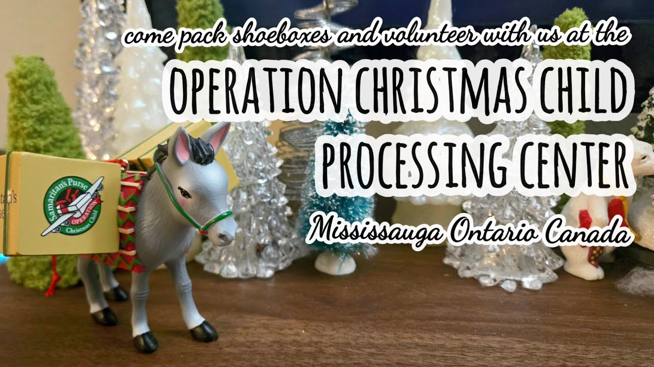 Packing Shoeboxes and Volunteering for Operation Christmas Child Processing Centre-Canada