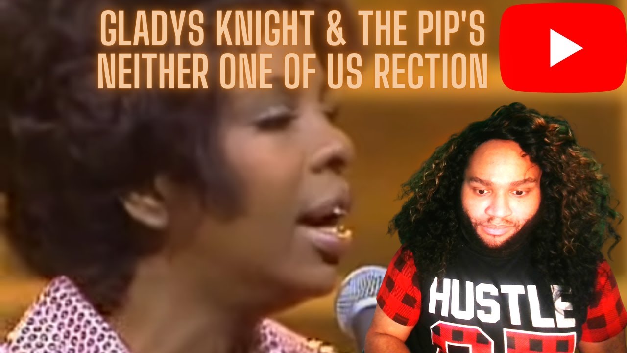 Gladys Knight & The Pip's Neither One Of Us Reaction